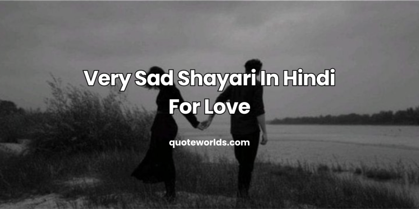 Very Sad Shayari In Hindi For Love