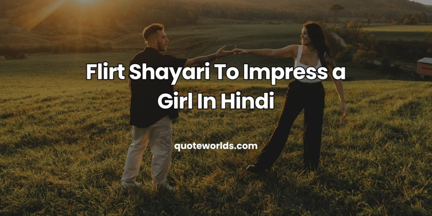 Flirt Shayari To Impress a Girl In Hindi